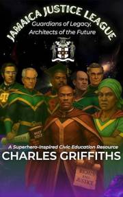 Jamaica Justice League: Guardians of Legacy, Architects of the Future