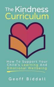 The Kindness Curriculum: How to Support Your Child’s Learning and Emotional Wellbeing