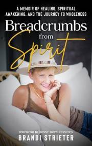 Breadcrumbs from Spirit: A Memoir of Healing, Spiritual Awakening, and the Journey to Wholeness
