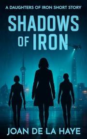 Shadows of Iron: A Daughters of Iron Short Story