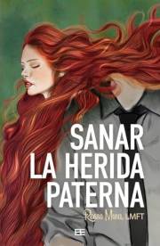 Sanar la herida paterna (Spanish Edition)