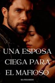Una Esposa Ciega Para El Mafioso (Cuentos de la Mafia) (Spanish Edition)