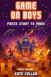 Game on Boys: Press Start to Panic: A Halloween Gaming Adventure for Middle-grade Kids with Illustrations (Game on Boys Serie