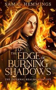 To the Edge of Burning Shadows: A Dark Demon Romantasy (The Infernal Realms Book 1)