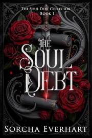The Soul Debt: a dark fantasy romance (The Soul Debt Collector Book 1)
