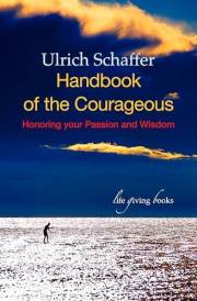 Handbook of the Courageous: Honoring your Passion and Wisdom (Inner Strength)