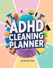 ADHD CLEANING PLANNER: Simple Step-by-Step ADHD Friendly Cleaning, Organizing & Decluttering Planner with Visual Checklists, ADHD CLEANING PLANNER: Simple Step-by-Step ADHD Friendly Cleaning, Organizing & Decluttering Planner with Visual Checklists,