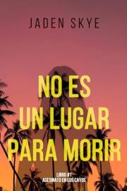 No es un lugar para morir (Asesinato en los Cayos - Libro #1) (Spanish Edition)