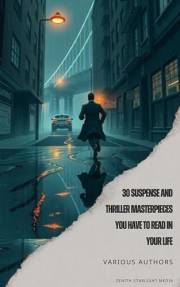 30 Suspense and Thriller Masterpieces you have to read in your life