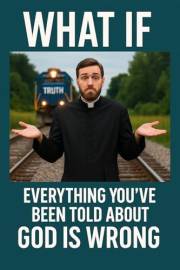 What if Everything You've been Told About God is Wrong?: A short book about the God who controls everything, loses nothing, a