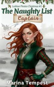 The Naughty List Captain: A Holiday Lesbian Pirate Rom-Com (Lesbian Pirates Christmas Book 1)