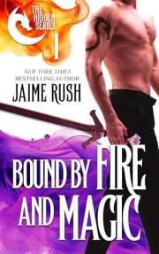 Bound by Fire and Magic (Hidden Book 1)