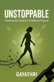 unstoppable: breaking the chain of childhood trauma)