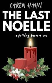 The Last Noelle: A Holiday Horrors Short Story