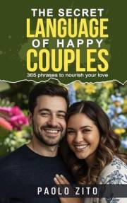 The Secret Language of Happy Couples: 365 phrases to nourish your love
