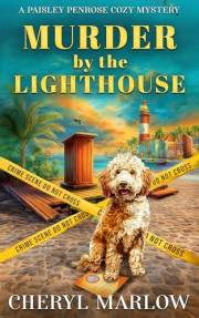 Murder by the Lighthouse: A Coastal Small Town Cozy Murder Mystery (A Paisley Penrose Cozy Mystery)