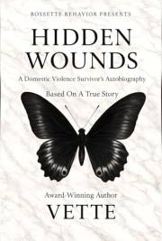 HIDDEN WOUNDS: A Domestic Survivor's Autobiography