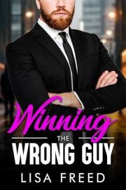 Winning the Wrong Guy : Age Gap, Curvy Girl, He Falls First, Steamy Instalove Romance (Wrong Guy (Love Unintended))