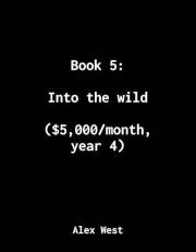 Book 5: Into the wild: ($5,000/month, year 4) (Not Business Advice: How I made $1M from my personal projects)