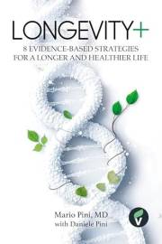 LONGEVITY+: 8 Evidence-Based Strategies for a Longer and Healthier Life (The + Series)