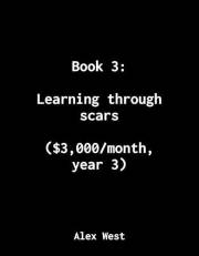 Book 3: Learning through scars: ($3,000/month, year 3) (Not Business Advice: How I made $1M from my personal projects)