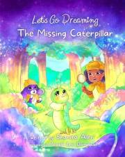 Let's Go Dreaming: The Missing Caterpillar