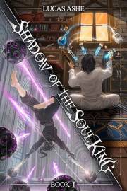 Shadow of the Soul King 1: A Symbiotic Advancement LitRPG