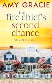 The Fire Chief's Second Chance: Silver Linings (Silver Linings Series)
