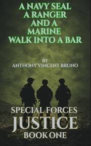 A Navy SEAL, A Ranger and A Marine walk into a bar: Special Forces Justice - Book One