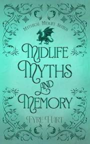 Midlife, Myths and Memory (Mythical Midlife Book 1)