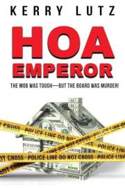 HOA Emperor: The Mob Was Tough-But the Board Was Murder!