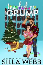 Tangled Up With the Grump: A Reverse Grumpy/Sunshine Christmas Romance