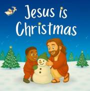Jesus Is Christmas – A Merry Christmas Prayer: A Poem for Christian Kids About Gratitude, Holiday Joys, and the True Meaning