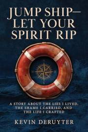 Jump Ship—Let Your Spirit Rip: A Story About the Lies I Lived, the Shame I Carried, and the Life I Crafted