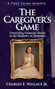 The Caregiver's Game: Unraveling Financial Deceit in the Shadows of Dementia