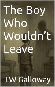 The Boy Who Wouldn’t Leave