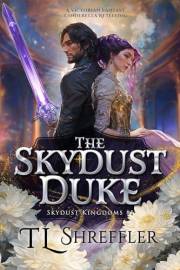 The Skydust Duke: A Victorian Romantasy Cinderella Retelling (Skydust Kingdoms Book 1)