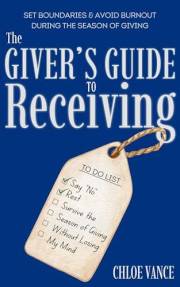 The Giver's Guide to Receiving: Set Boundaries and Avoid Burnout During the Season of Giving