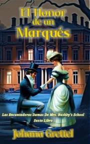 El Honor de un Marqués (Las Encantadoras Damas de Mrs. Bushby’s School. nº 6) (Spanish Edition)