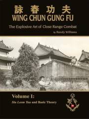 The Explosive Art of Close Range Combat Vol. 1: Siu Leem Tau and Basic Theory by Randy Williams (Randy Williams: The Explosiv