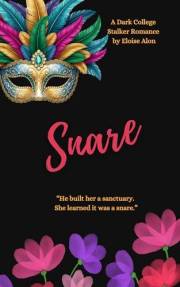 Snare : a very dark stalker college romance obsession story featuring a plus size fmc and her obsessive stalker Free on Kindl