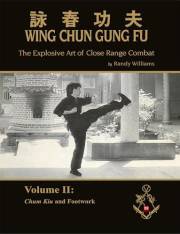 The Explosive Art of Close Range Combat Vol. 2: Chum Kiu and Footwork by Randy Williams Wing Chun (Randy Williams: The Explos