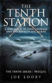 The Tenth Station: A WWI Novel of Love, Courage, and the Rock of the Marne (The Tenth Series)