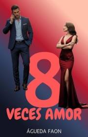 8 VECES AMOR: INSPIRADO EN HECHOS REALES (Spanish Edition)