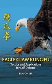 Eagle Claw Kung Fu - Tactics and Applications for Self-Defense