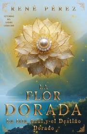 La Flor Dorada: La Isla Azul y el Destino Dorado (Leyendas del Caribe nº 1) (Spanish Edition)