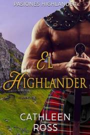 El Highlander (Serie Pasiones Highlander nº 1) (Spanish Edition)