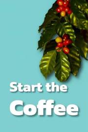 Start the coffee