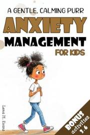 A Gentle Calming Purr: A Storybook to Help Children with Anxiety | Provide them Comfort & Relief, Especially About Life Chang