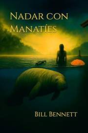 Nadar con Manatíes: Un eco-thriller de justicia y de redención (Martinez Mysteries) (Spanish Edition)